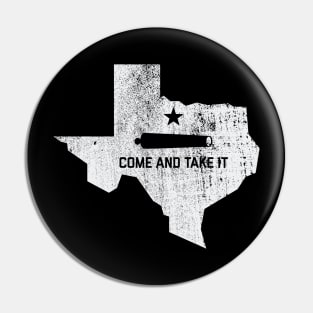 Texas - Come And Take It Pin