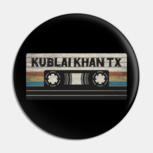 Kublai Khan TX Mix Tape Pin by getinsideart