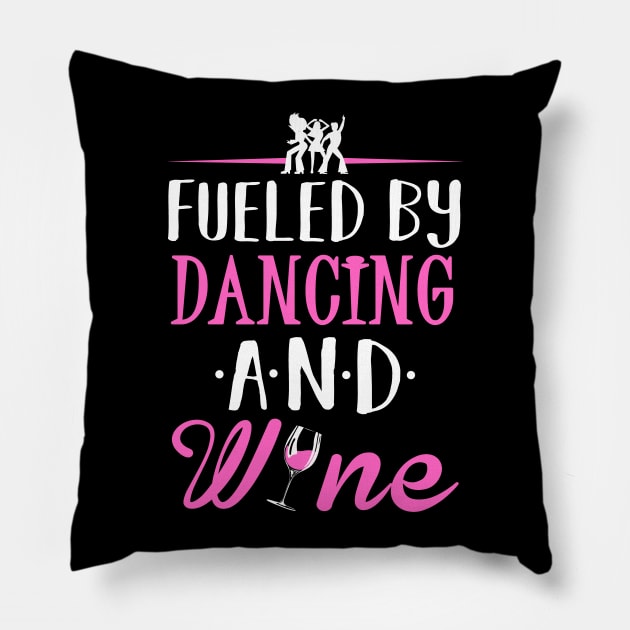 Fueled by Dancing and Wine Pillow by KsuAnn