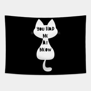 You Had Me At Meow. Funny Cat Lover Design. Tapestry