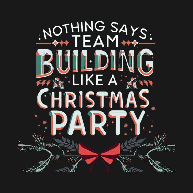 Nothing Says Team Building Like an Office Christmas Party by Positive Designer