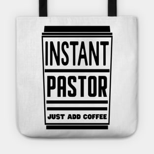 Instant pastor, just add coffee Tote