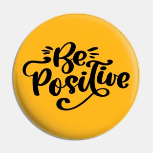 Be Positive Pin