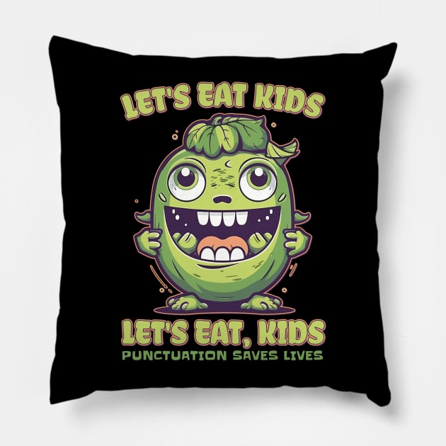 Lets Eat Kids Punctuations Save Lives Grammar Teacher Pillow by DanielLiamGill