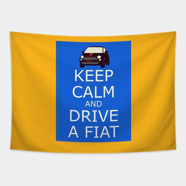 Keep Calm and Drive a Fiat Tapestry by CreativePhil