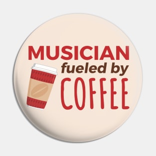 Musician Fueled by Coffee Pin