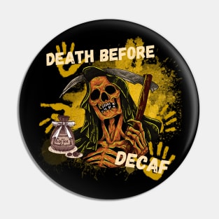 Death Before Decaf Pin