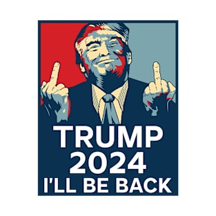 Trump 2024 he'll be back T-Shirt