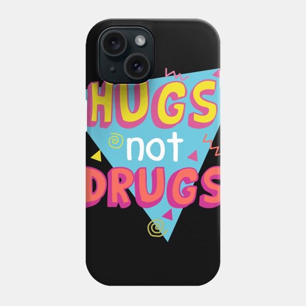 Hugs not Drugs Phone Case by TeeAbe