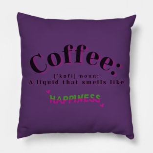 Coffee Smells Like Happiness Pillow