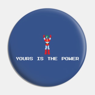 Yours Is The Power Pin