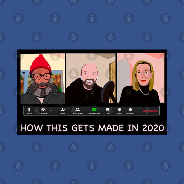 How This Gets Made in 2020 - HDTGM by Charissa013