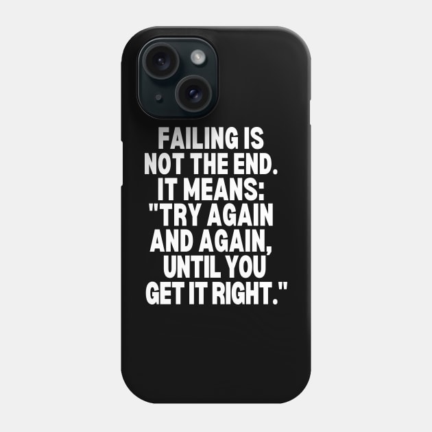 Try again and again, until you get it right. Phone Case by mksjr