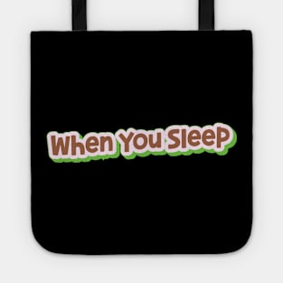 When You Sleep (My Bloody Valentine) Tote