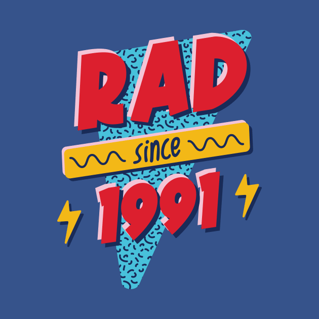 Rad Since 1991 // Retro Memphis Style 90s Nostalgia by SLAG_Creative