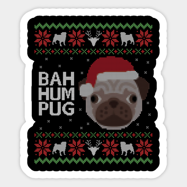 Ugly Christmas Sweater Bah Hum Pug Dog - Ugly Christmas Sweater - Sticker