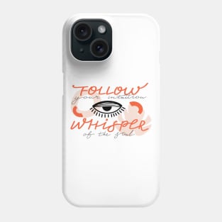 Psychedelic eyes, abstract shapes and lettering. Motivating typography "Follow your intuition whisper of the soul" sign. Phone Case