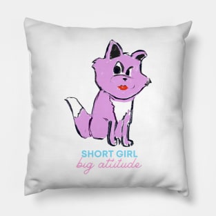 Short Girl, Big Attitude Pillow