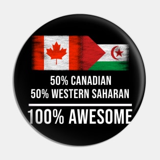 50% Canadian 50% Western Saharan 100% Awesome - Gift for Western Saharan Heritage From Western Sahara Pin