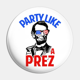 Party Like A Prez Pin