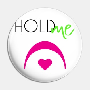 Hold Me, Fermata Pin