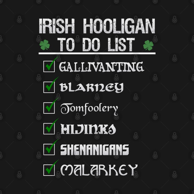 St Patricks day Irish Hooligan To Do List Funny Blarney Malarkey Shenanigans Hijinks Tomfoolery by ExplOregon