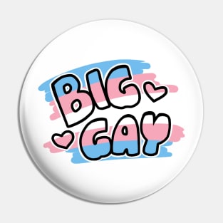 BIG GAY trans pride (white) Pin