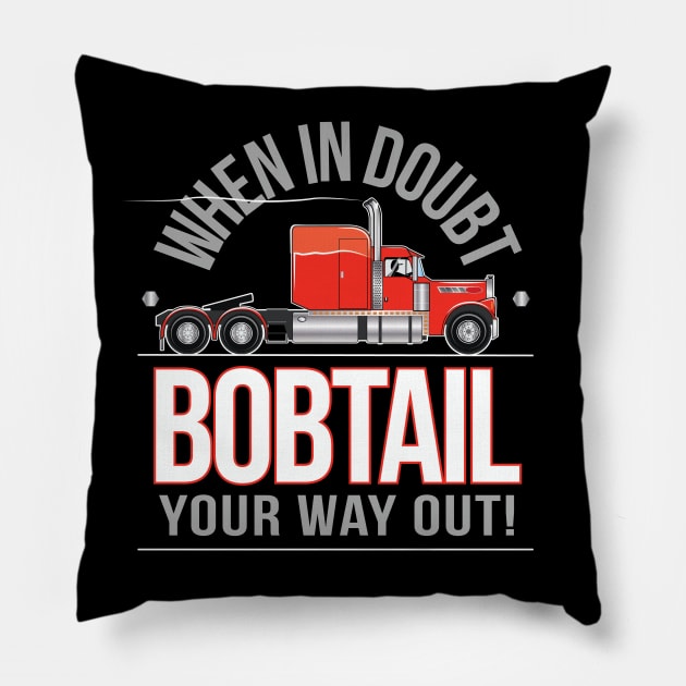 When in Doubt Bobtail your way out! Pillow by chrayk57