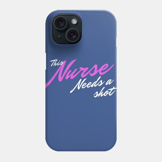 This Nurse Needs A Shot Phone Case by Gigi's designs