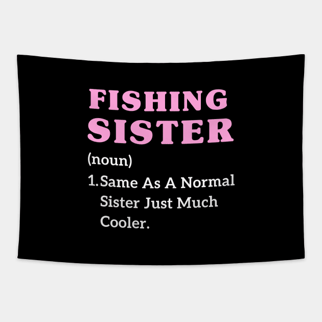 Funny Big Sister Fishing Older Sister Girls Fishing Tapestry by Printopedy