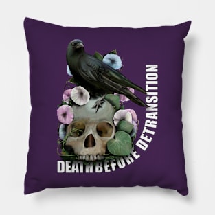 Death Before Detransition Pillow