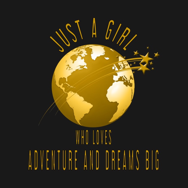 Just a Girl Who Loves Adventure and Dreams Big by Double You Store