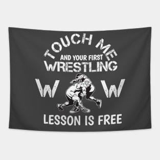 Touch Me And Your First Wrestling Lesson Is Free Tapestry