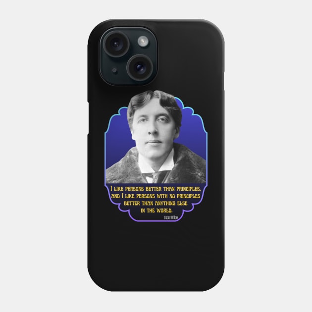 Humor Oscar Wilde No Principles More Fun T-Shirt Poster Phone Case by SailorsDelight