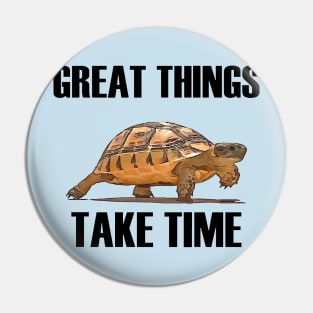 Great Things Take Time Plodding Tortoise Cut Out Pin