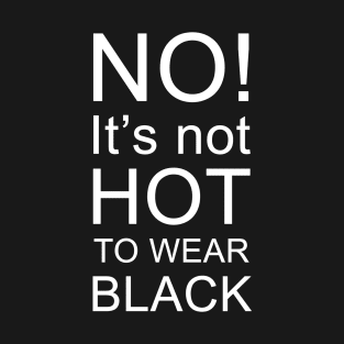 Not hot to wear black T-Shirt