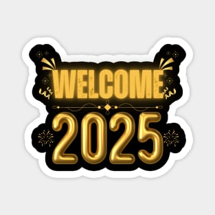 Happy New Year 2025, Welcome 2025 Magnet
