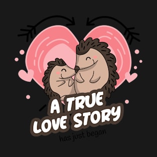 A True Love Story, Cute Valentine Hedgehogs Love T-Shirt