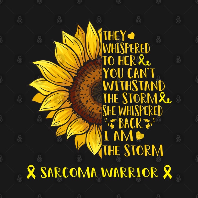 I Am The Storm Sarcoma Warrior Support Sarcoma Gifts by ThePassion99