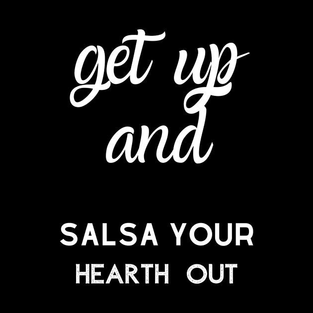 Get up and salsa your hearth out by Fredonfire
