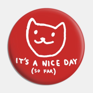 It's a nice day (so far) Pin