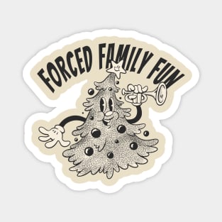 Forced Family Fun Magnet