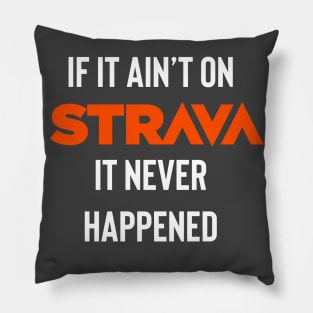 If it ain’t on Strava it never happened Pillow