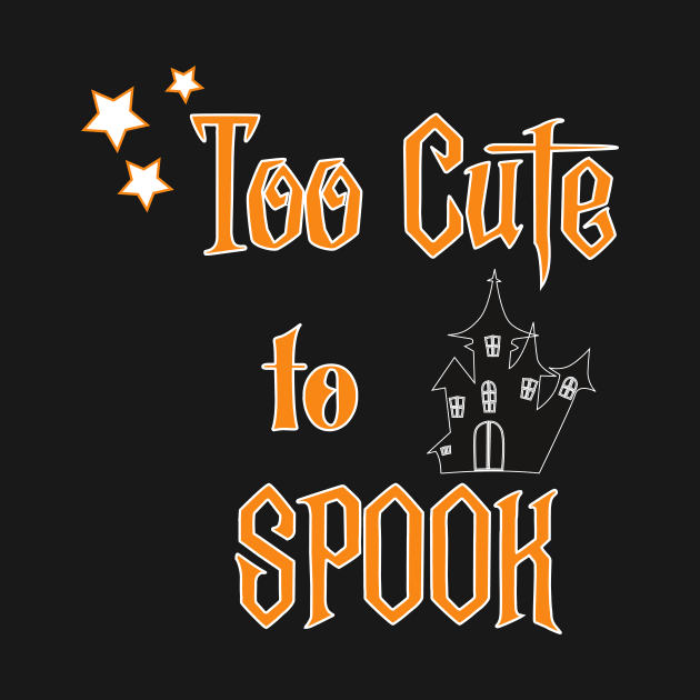 Too Cute to spook Halloween by Imaginbox Studio