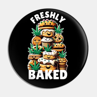 Freshly Baked Funny Marijuana Weed Pun Design for Ganja Enthusiasts Pin