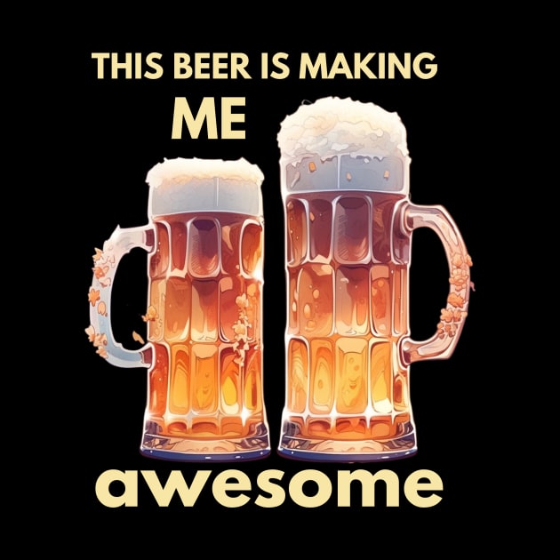 This beer is making me awesome by ArtVault23