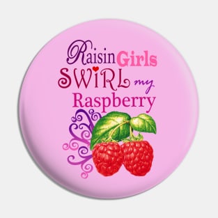 RAISIN RASPBERRIES Pin