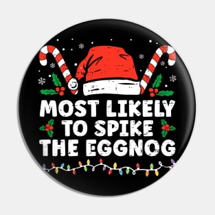 Most Likely To Spike The Eggnog Family Matching Christmas Pin