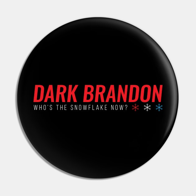 Dark Brandon - Who's The Snowflake Now? Pin by felixbunny