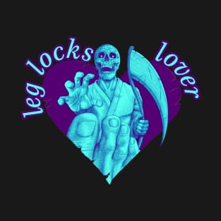 Leg Locks Lover - bjj, jiu jitsu, sambo - heel hooks and knee bars T-Shirt